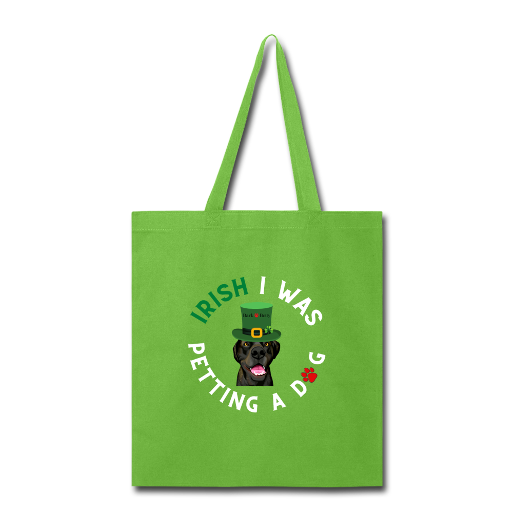 Tote Bag "Irish I Was Petting A Dog" - lime green
