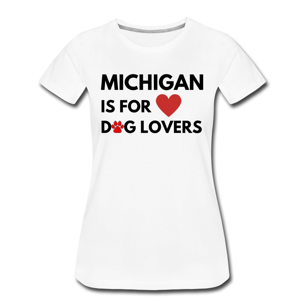 "Michigan is for dog lovers" Women’s Premium T-Shirt - white