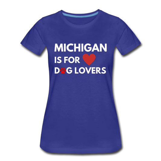 "Michigan is for dog lovers" Women’s Premium T-Shirt - royal blue