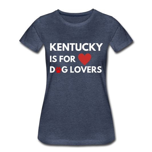 "Kentucky is for dog lovers" Women’s Premium T-Shirt - heather blue