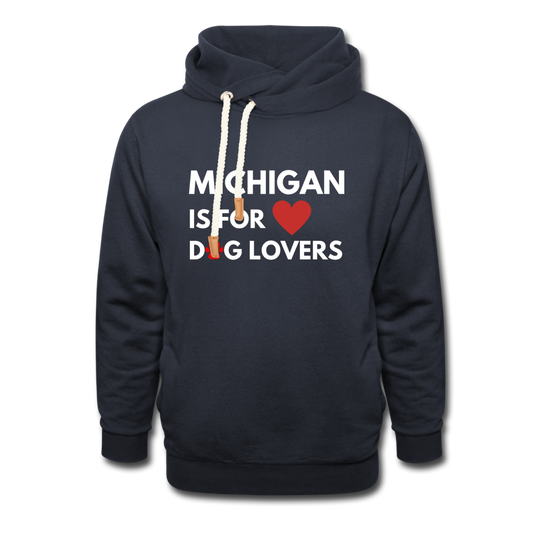 "Michigan Is For Dog Lovers" Shawl Collar Hoodie - navy