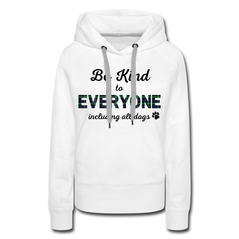 "Be Kind to Everyone" Women’s Premium Hoodie - white