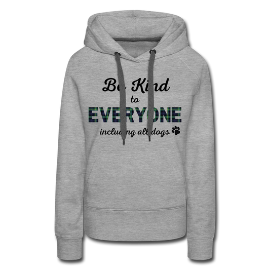 "Be Kind to Everyone" Women’s Premium Hoodie - heather grey