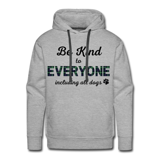 "Be Kind to Everyone" Men’s Premium Hoodie - heather grey