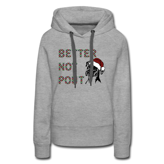 "Better Not Pout" Women’s Premium Hoodie - heather grey