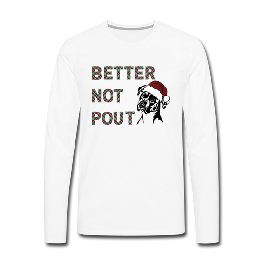 "Better Not Pout" Men's Premium Long Sleeve T-Shirt - white