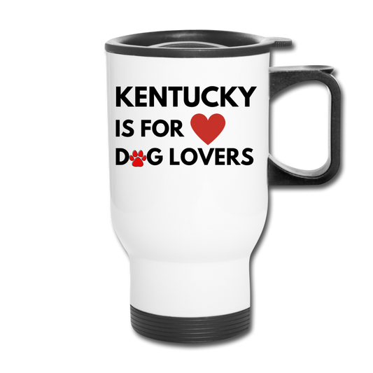 "Kentucky is for dog lovers" Travel Mug - white