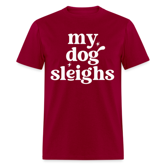 "My Dog Sleighs" Unisex Classic T-Shirt - dark red